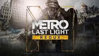 Metro Redux Last Light Highlight