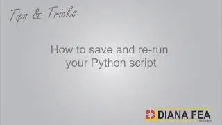 Tips & Tricks Save and ReRun your Python Script