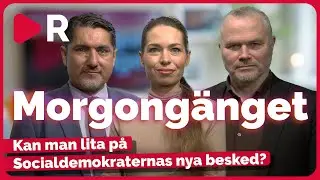 Morgongänget: Kan man lita på Socialdemokraternas nya besked?
