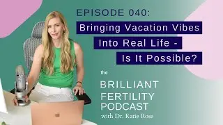 Episode 040: Bringing Vacation Vibes Into Real Life - Is It Possible?