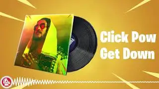 Fortnite - Click Pow Get Down - Lobby Music Pack