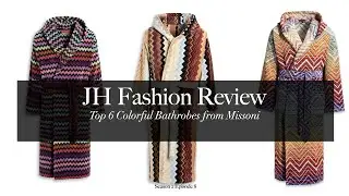 Top 6 Colorful Bathrobes from Missoni Season 2 Episode 8 Warner | Keith | Tolomeo | Giacomo | Rex
