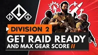 HOW TO GET ABOVE GEAR SCORE 500 & GET RAID READY | The Division 2