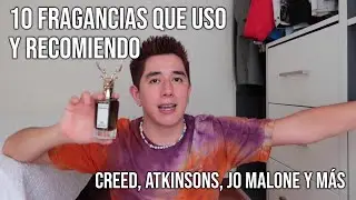 10 LOCIONES que uso y recomiendo | Creed, Atkinsons, Penhaligon&rsquo;s, y m&aacute;s | 2021 | Isaac Cabrera