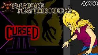 Plextor's Playthroughs:  CURSED 3 (PC) (PART 1)