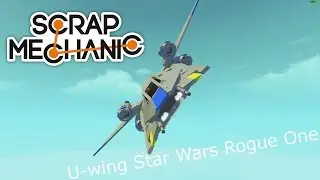 Scrap Mechanic U-wing Star Wars Rogue One