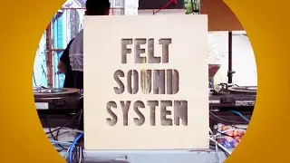 Forwarding Sound System Culture - Felt Sound System