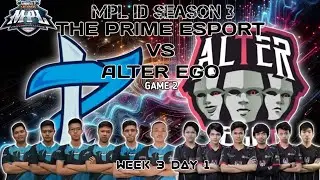 THE PRIME ESPORT VS ALTER EGO - MPL ID S3 Game 2 Week 3 Day 1