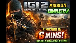 IGI 2 Covert Strike Finished in 6 Minutes | Stealth Run – No Hit
