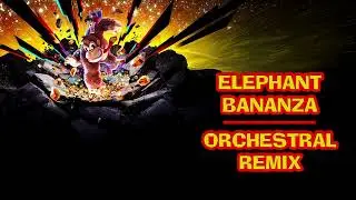 Elephant Bananza | Donkey Kong Bananza Orchestral Remix