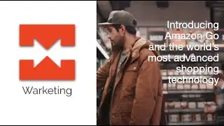 Introducing Amazon Go and the world&rsquo;s most advanced shopping technology #warketing