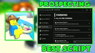 PROSPECTING SCRIPT | Auto Farm, Macro, Teleport, Auto Sell, Auto Shake, OP, No Key | 2025 Roblox