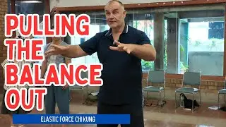 Pulling the balance out | Elastic Force Chi Kung Instructors Workshop 2024