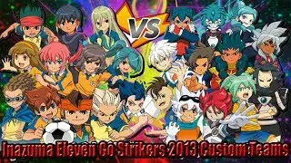 Inazuma Eleven GO Strikers 2013 Custom Team Match - Best Eleven VS Battle Eleven