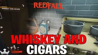 WHISKEY AND CIGARS - REDFALL