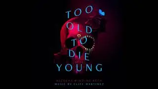 Too Old To Die Young Soundtrack - 