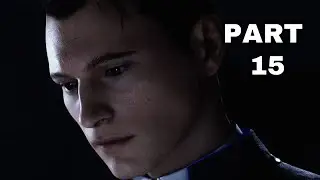 DETROIT: BECOME HUMAN - PART 15 - Connor&rsquo;s A Deviant - First Time Walkthrough Gameplay 2025