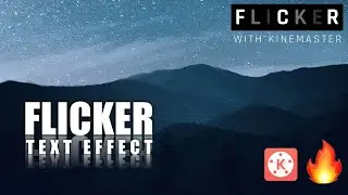 FLICKER TEXT EFFECT - KINEMASTER 💯 flicker text effect in Kinemaster | Kinemaster Tutorial | 