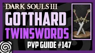 Dark Souls 3 - Gotthard Twinswords | Meta Build - PVP Guide #147 [2017]