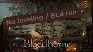 BL4 / No Leveling stats run | day 12 #bloodborne #challengerun