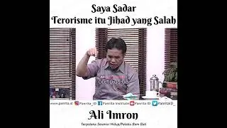 Saya Sadar Terorisme itu Jihad yang Salah | Ali Imron