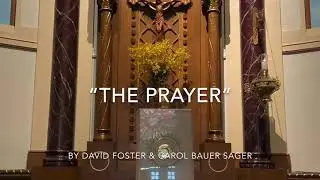 &ldquo;The Prayer&rdquo; by David Foster & Carole Bayer Sager