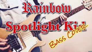 Rainbow - Spotlight Kid (Bass Cover)