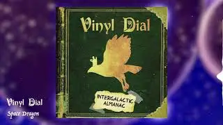 Vinyl Dial - Intergalactic Almanac 【Full EP 2019】