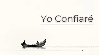Yo Confiar&eacute; - Video Oficial