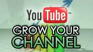 How To Grow Your Channel Quickly