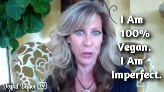 Can You Be 100% Vegan? (YES, but not for the reason you think)