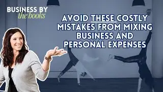 Avoid THESE Costly Mistakes from Mixing Business & Personal Expenses &ndash; Episode 196