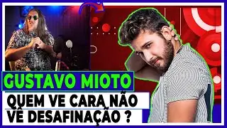 GUSTAVO MIOTO, ELE TEM UM TIMBRE BONITO... ( Análise vocal )