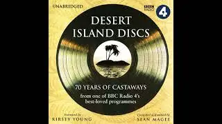 Desert Island Discs: 70 years of castaways by Sean Magee | Full Audiobook