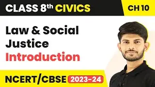 Law and Social Justice - Introduction | Class 8 Civics Chapter 10