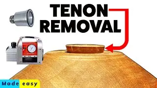 Tenon removal with a Vacuum chuck
