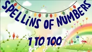 Learning spellings of numbers 1 to 100 | Slow version spellings video for kids | AT school tv|Number