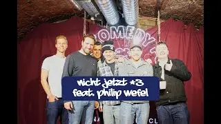 Nicht Jetzt #3 feat. Philip Wefel