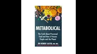 Metabolical: The truth about processed food and how it poisons people and the planet
