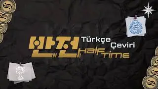 Stray Kids - Half Time (반전) [T&uuml;rk&ccedil;e &Ccedil;eviri]