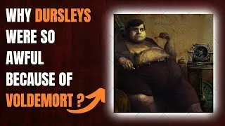 Why Dursleys were so awful because of Voldemort ? 🤔 theory solved Explained