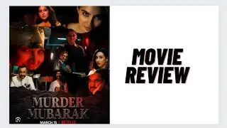 Murder Mubarak Movie Review