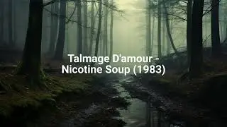 Talmage D'amour - Nicotine Soup (1983)