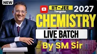 IIT JEE 2027 Chemistry Masterplan with SM Sir &ndash; Orientation Video