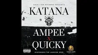 Ampee X Quicky - Katana ( Single Audio Officiel ) Gold Lion Vol.2
