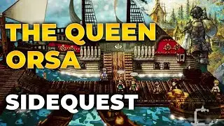 Octopath Traveler 0 &ndash; The Queen Orsa Sidequest Guide (Full Completion Walkthrough)