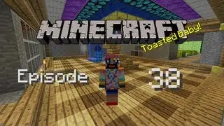Toasted Plays: Minecraft - Episode 38 - 10 Withers and A Road Trip