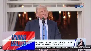 Pagpasok ng bagong international students sa Harvard University, ipinagbawal ni... | Unang Balita