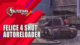 🚀 Felice &ndash; 4 Shot Autoreloader | World of Tanks Blitz