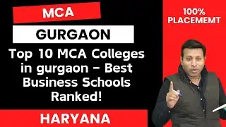 Top 10 MCA Colleges in GURGAON &ndash; Best Business Schools Ranked!